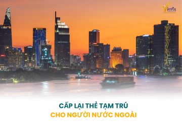 CẤP LẠI THẺ TẠM TRÚ VIỆT NAM