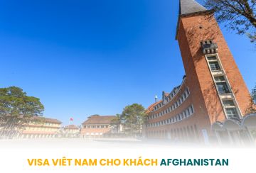 VISA VIỆT NAM CHO KHÁCH AFGHANISTAN